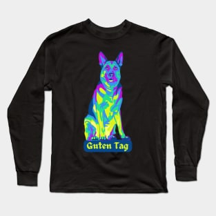 German Shepherd says Guten Tag Long Sleeve T-Shirt